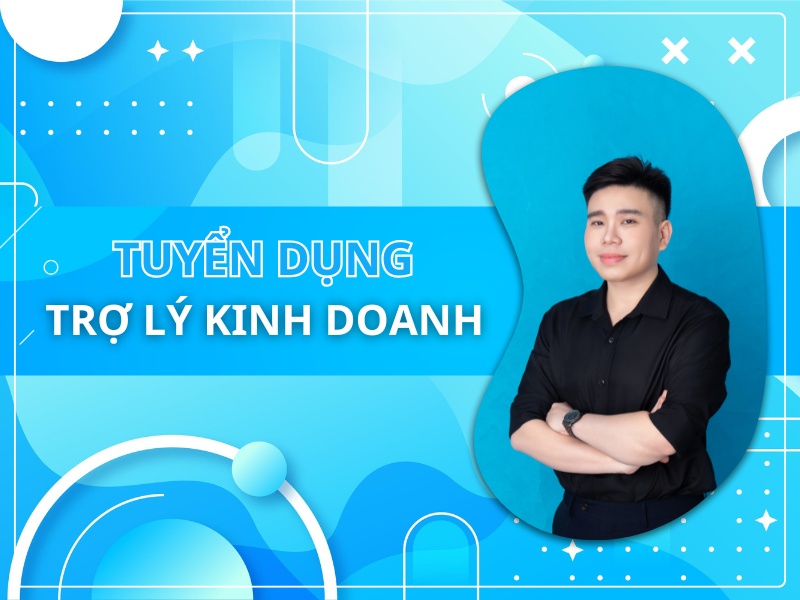 Tuyển dụng Trợ lý kinh doanh